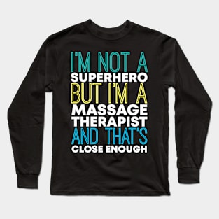 Superhero & Massage Therapist Funny Long Sleeve T-Shirt